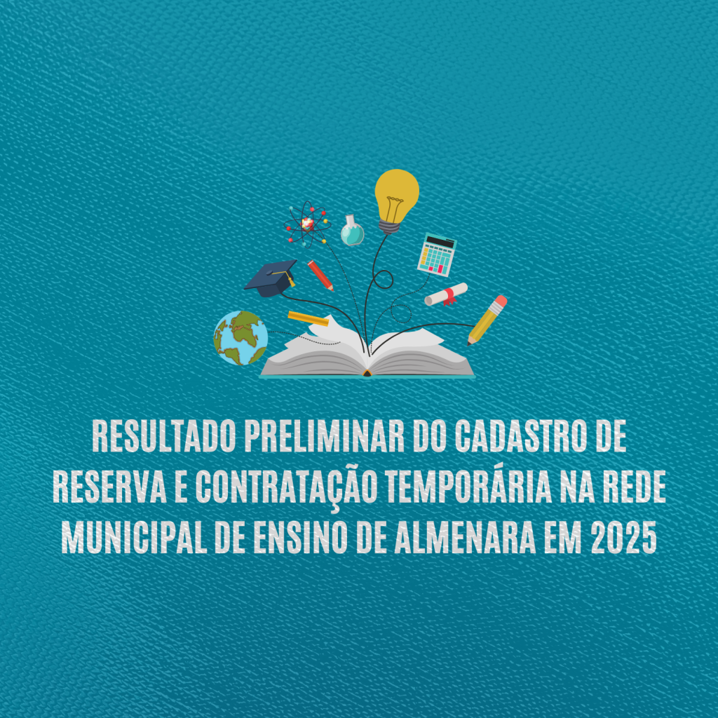 Resultado Preliminar do Cadastro de Reserva e Contratação Temporária na Rede Municipal de Ensino de Almenara em 2025