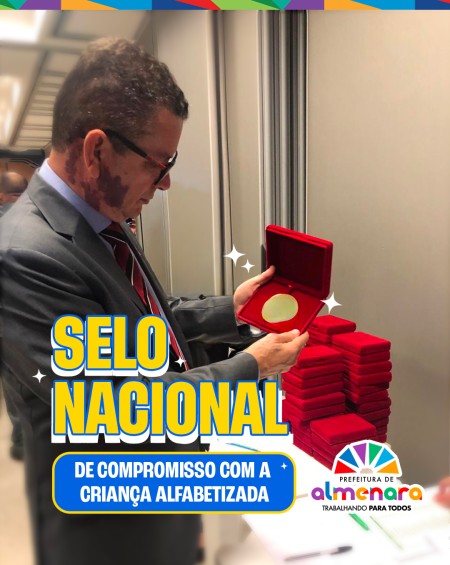 Almenara recebe selo “Compromisso Nacional Criança Alfabetizada” e reforça compromisso com a educação de qualidade