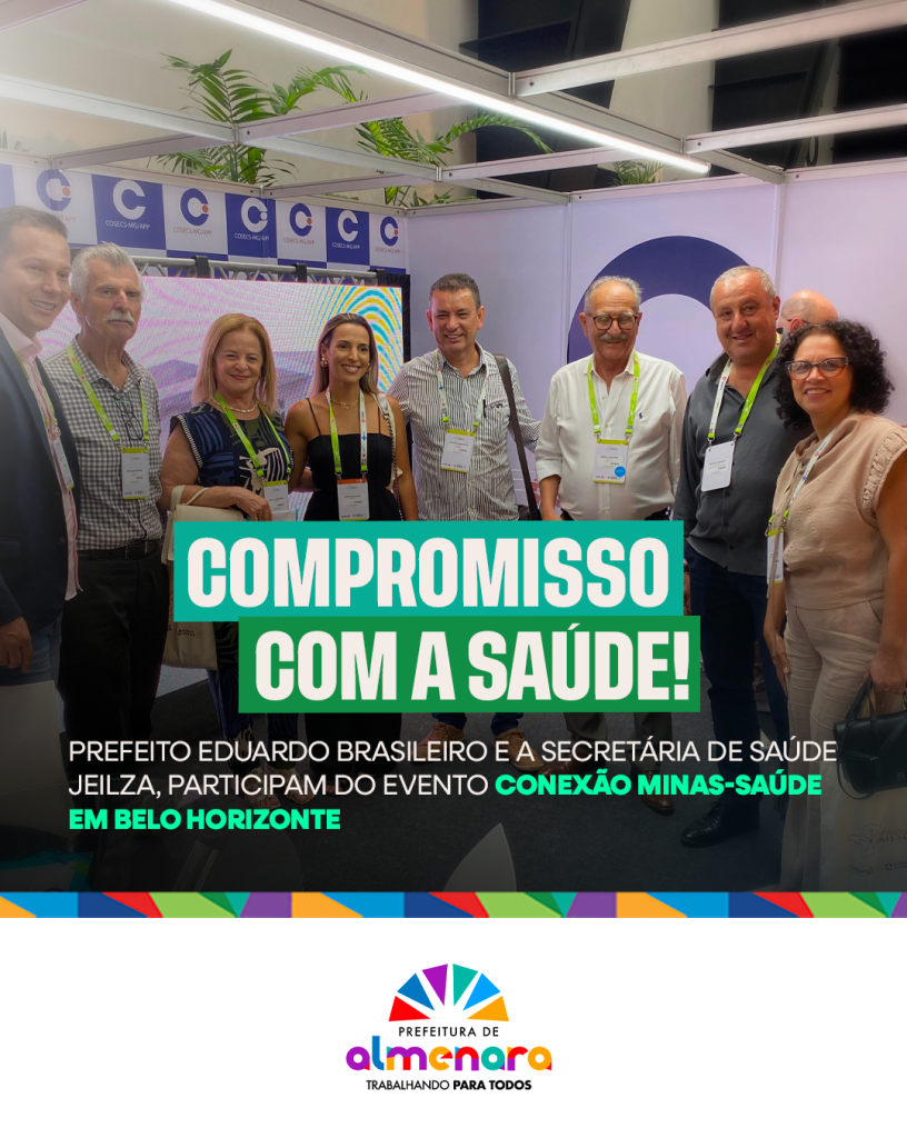 Prefeito Eduardo Brasileiro e Secretária de Saúde Jeilza participam do Conexão Minas Saúde em Belo Horizonte
