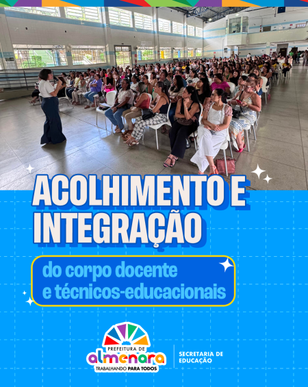 Acolhimento e integração dos profissionais da educação para o ano letivo de 2025