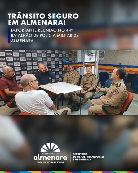 Prefeitura e Forças de Segurança se Unem por um Trânsito Mais Seguro em Almenara